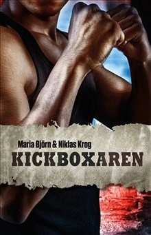 Kickboxaren; Maria Björn, Niklas Krog; 2013