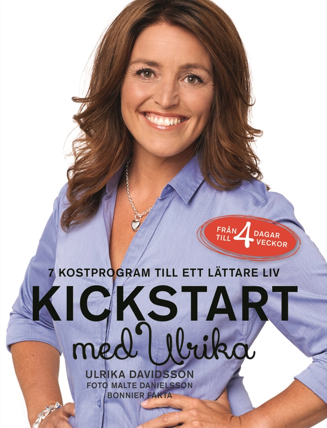 Kickstart med Ulrika : 7 kostprogram till ett lättare liv; Ulrika Davidsson; 2016