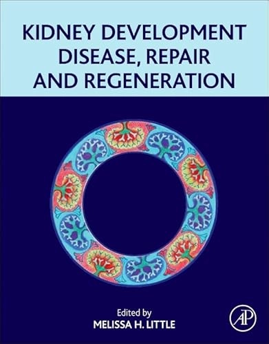 Kidney development, disease, repair and regeneration; Melissa H. Little; 2016