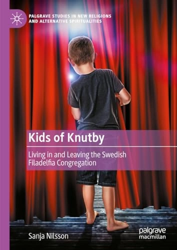 Kids of Knutby : living in and leaving the Swedish Filadelfia Congregation; Sanja Nilsson; 2023