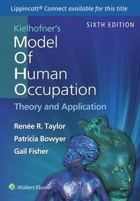 Kielhofner's model of human occupation : theory and application; Renée R. Taylor; 2024