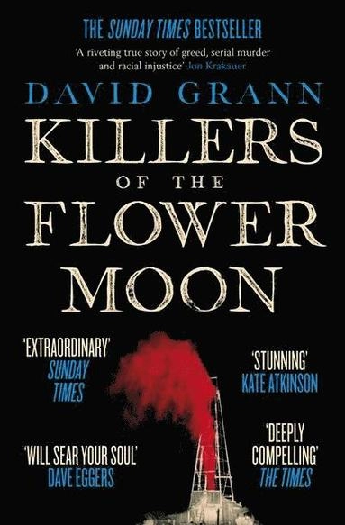 Killers of the flower moon : oil, money, murder and the birth of the FBI; David Grann; 2018
