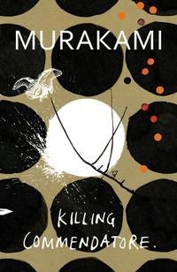 Killing Commendatore; Haruki Murakami; 2018
