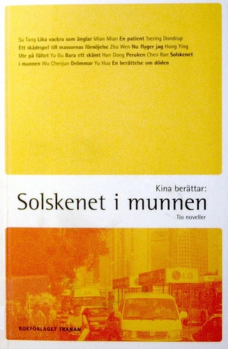 Kina berättar : solskenet i munnen - 10 noveller; Anna Gustafsson Chen; 2004