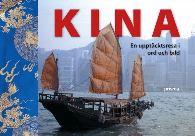 Kina : en upptäcktsresa i ord och bild; Perry Johansson; 2008