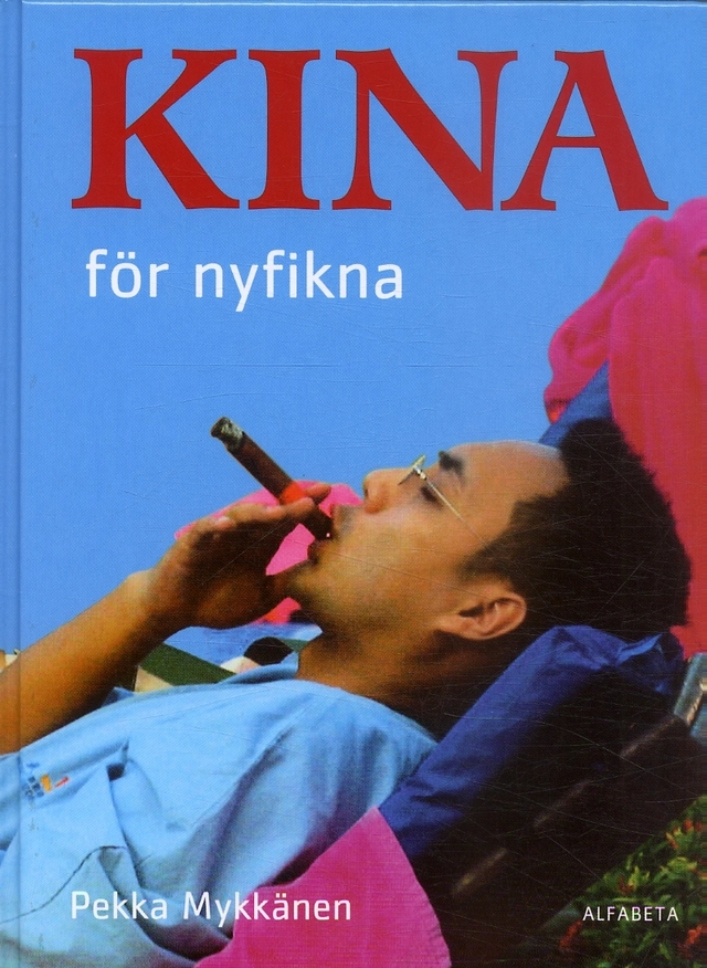 Kina för nyfikna; Pekka Mykkänen; 2007