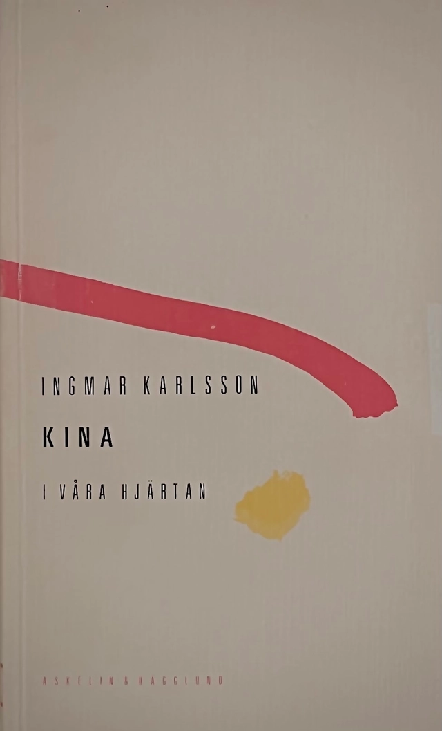 Kina i våra hjärtan : betraktelser kring Mittens rike inför nittiotalet; Ingmar Karlsson; 1987