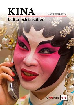 Kina - Kultur och traditioner; Björn Kjellgren; 2009