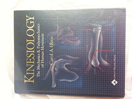 Kinesiology: The Mechanics and Pathomechanics of Human Movement; Carol A. Oatis; 2004