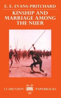 Kinship and marriage among the Nuer; Edward Evan Evans-Pritchard; 1992
