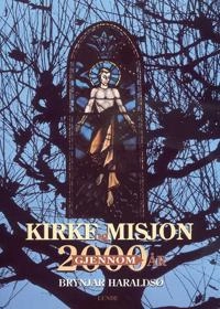 Kirke og misjon gjennom 2000 år; Brynjar Haraldsø; 2007
