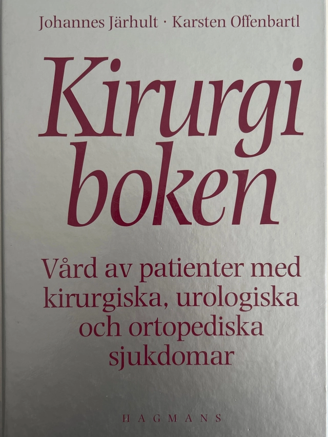 Kirurgiboken : vård av patienter med kirurgiska, urologiska och ortopediska sjukdomar; Johannes Järhult; 1993