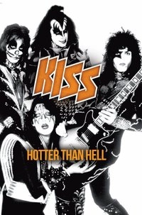 KISS : hotter than hell; Royal Group Of Entertainment; 2013