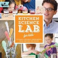 Kitchen science lab for kids : 52 family friendly experiments from around the house; Liz Lee Heinecke; 2014