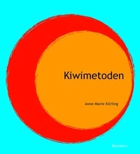 Kiwimetoden; Anne-Marie Körling; 2006