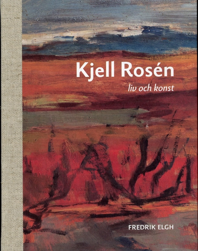 Kjell Rosén : Liv och konst; Fredrik Elgh; 2026