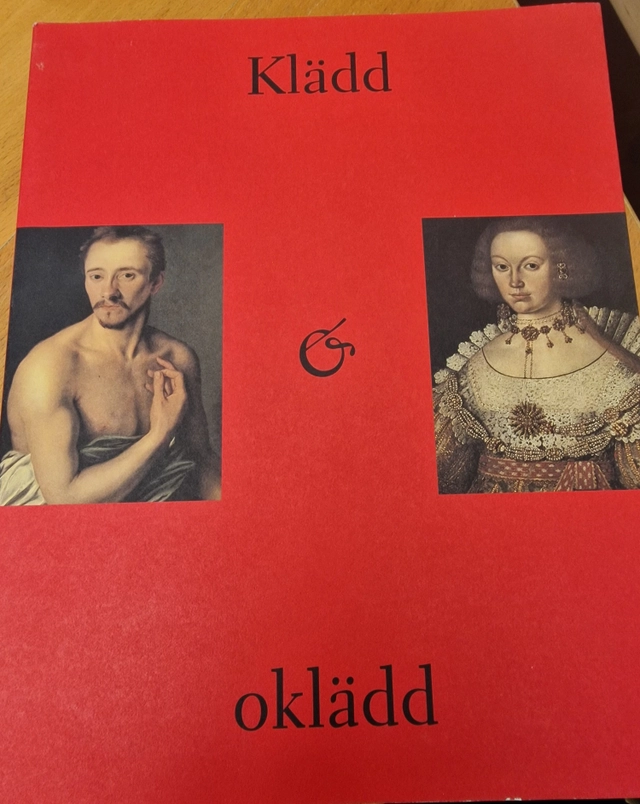 Klädd & oklädd; Ann-Sofi Topelius, Magdalena Gram, Nationalmuseum, Föreningen Nationalmusei vänner; 1996