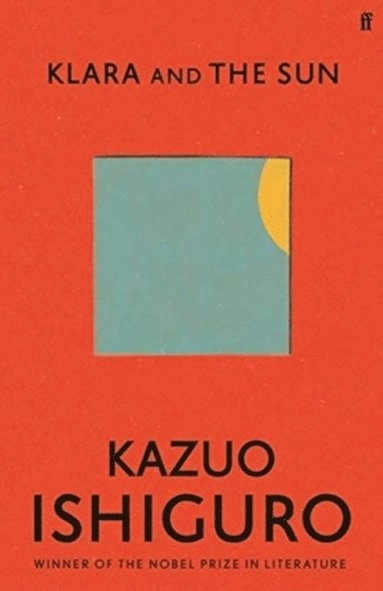 Klara and the Sun; Kazuo Ishiguro; 2021