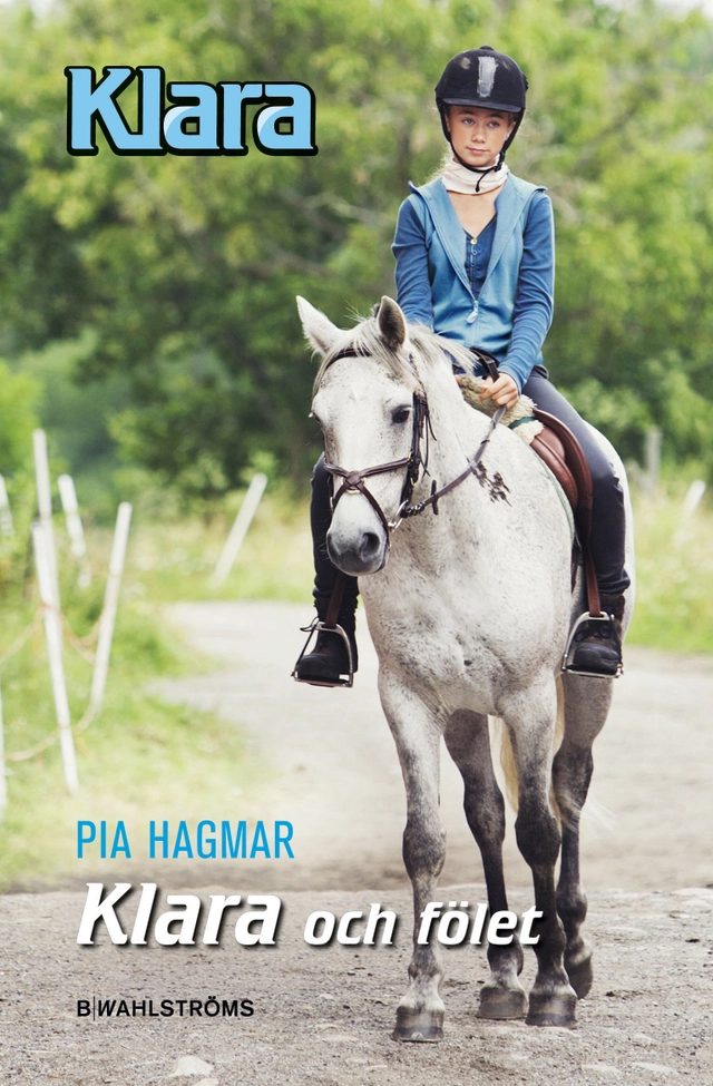 Klara och fölet; Pia Hagmar; 2012