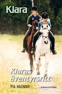 Klaras äventyrsritt; Pia Hagmar; 2010