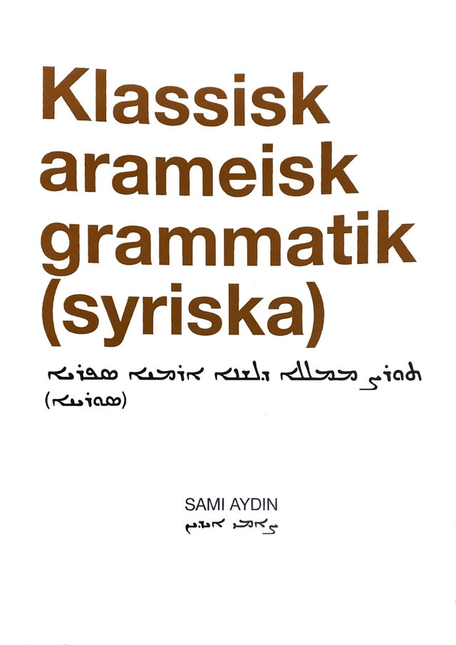 Klassisk Arameisk grammatik (syriska); Sami Aydin; 2013