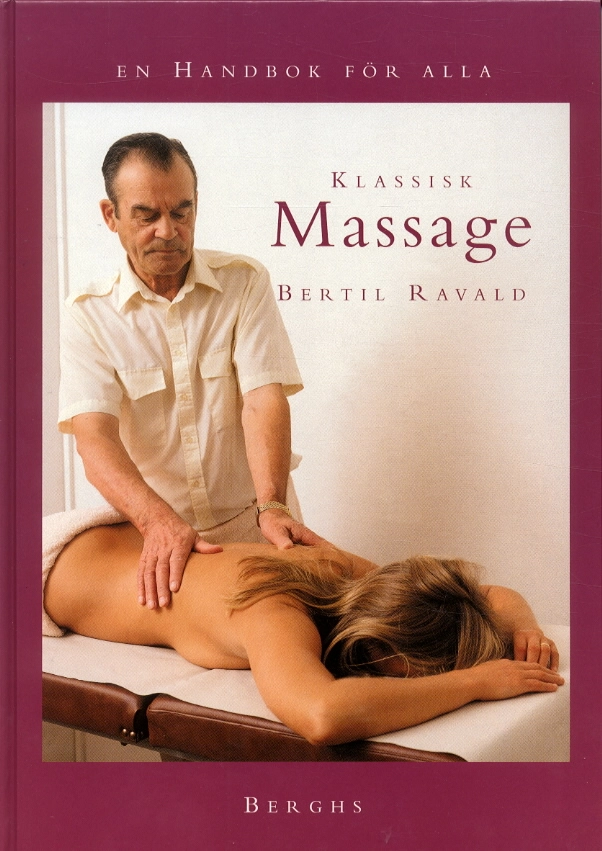 Klassisk massage - en handbok för alla; Bertil Ravald; 2003