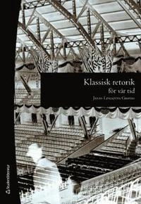 Klassisk retorik för vår tid; Janne Lindqvist Grinde; 2008