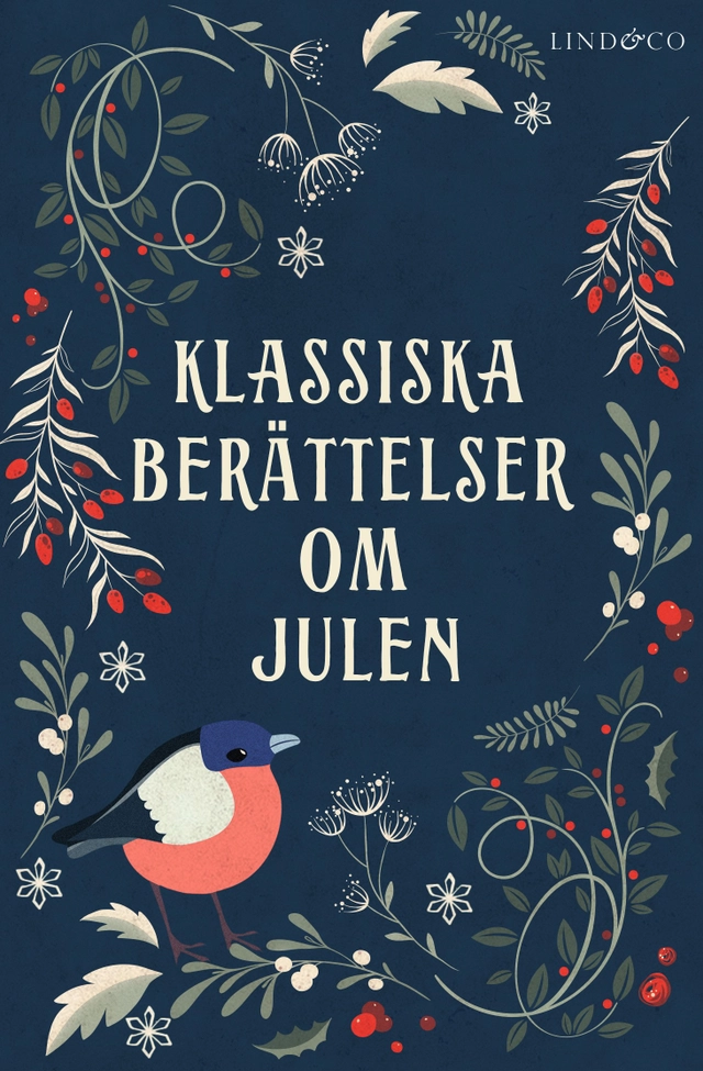 Klassiska berättelser om julen; Arne Norlin, Karin Boye, Zacharias Topelius, Viktor Rydberg, Selma Lagerlöf, H.C. Andersen, Hjalmar Bergman, Frans G. Bengtson, Bröderna Grimm, Sir Arthur Conan Doyle, Anton Tjechov, Charles Dickens, Elsa Beskow; 2025