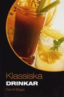 Klassiska drinkar; David Biggs; 2005