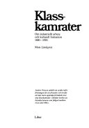 Klasskamrater : om industriellt arbete och kulturell formation 1880-1920; Mats Lindqvist; 1987