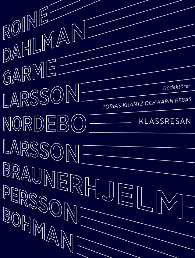 Klassresan; Carolin Dahlman, Jesper Roine, Pontus Braunerhjelm, Cecilia Garme, Ola Nordebo, Mats Persson, Marcus Larsson, Therese Bohman, Janerik Larsson; 2015