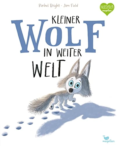 Kleiner Wolf in weiter Welt; Rachel Bright; 2019