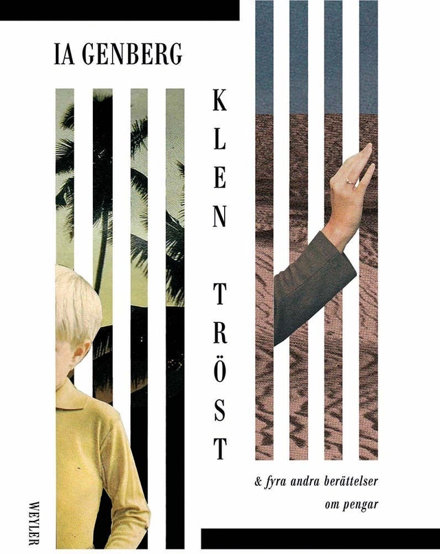Klen tröst & fyra andra berättelser om pengar; Ia Genberg; 2018