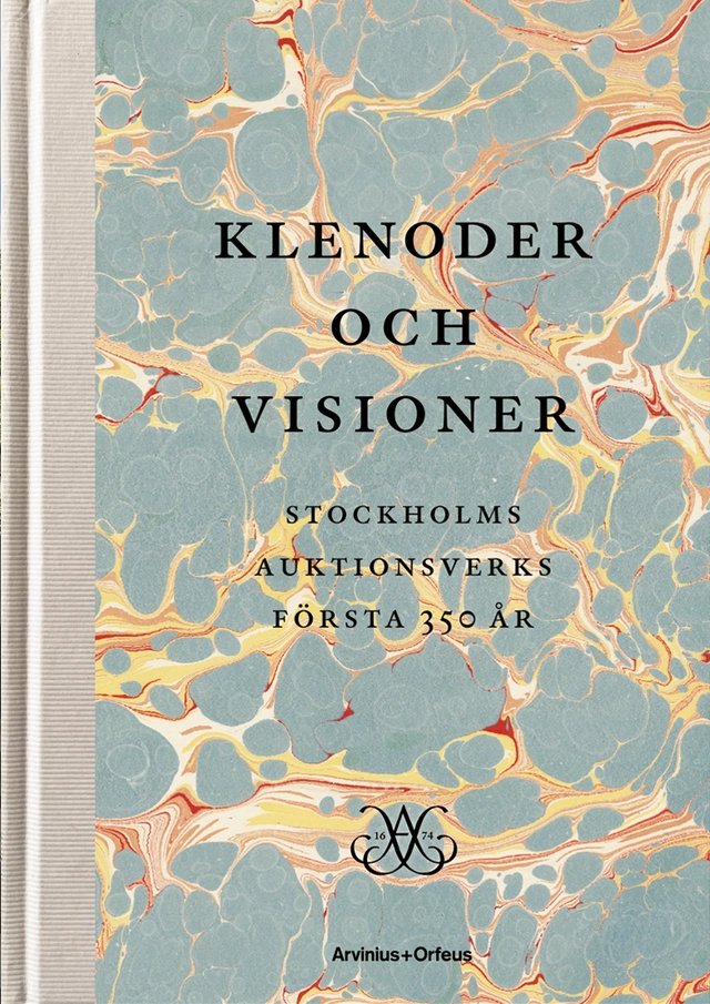 Klenoder och visioner : Stockholms Auktionsverk 350 år; Bo Madestrand, Tom Östermann; 2024