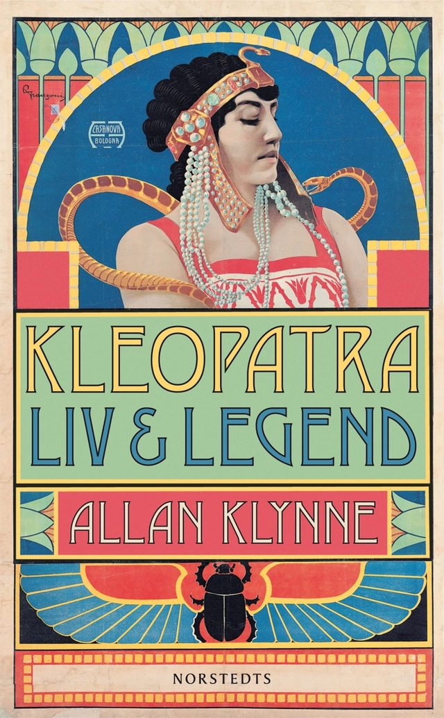 Kleopatra : liv och legend; Allan Klynne; 2009