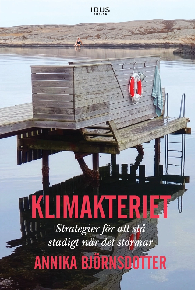 Klimakteriet : strategier för att stå  stadigt när det stormar; Annika Björnsdotter; 2026