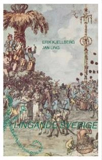 Klingande Sverige : musikens vägar genom historien; Erik Kjellberg, Jan Ling; 2010