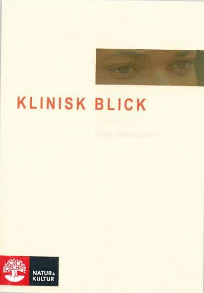 Klinisk blick : reflexioner kring läkekonsten; Pia Dellson; 2019