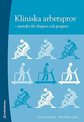 Kliniska arbetsprov : metoder för diagnos och prognos; Lennart Jorfeldt, Olle Pahlm; 2013