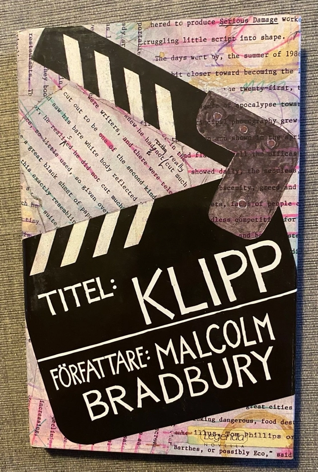 Klipp : [en mycket kort roman]; Malcolm Bradbury; 1988