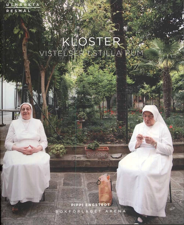 Kloster : vistelser i stilla rum; Pippi Engstedt; 2008