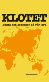 Klotet : fakta och aspekter på vår jord; Åke Magnusson; 2011