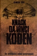 Knäck Da Vinci-koden : om verkligheten bakom succéromanen; Simon Cox; 2004