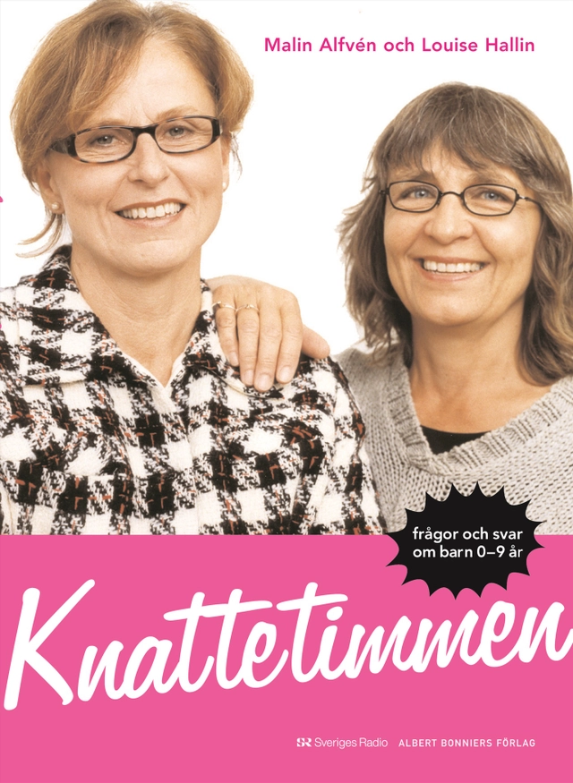 Knattetimmen : frågor och svar om barn 0-9 år; Malin Alfvén, Louise Hallin; 2005