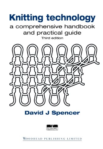 Knitting technology : a comprehensive handbook and practical guide; David J. Spencer; 2001