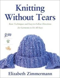 Knitting Without Tears; Elizabeth Zimmerman; 2008