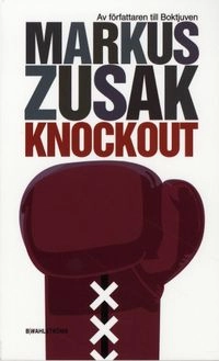Knockout; Markus Zusak; 2009