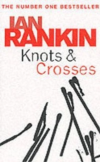 Knots And Crosses; Ian Rankin; 2005