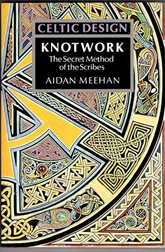 Knotwork : the secret method of the scribes; Aidan Meehan; 1991