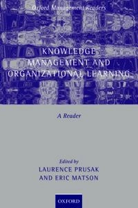 Knowledge management and organizational learning : a reader; Laurence Prusak, Eric Matson; 2006